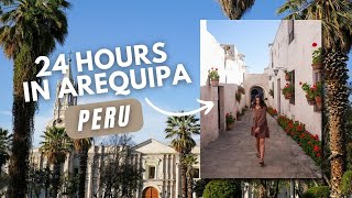 24 HOURS IN AREQUIPA PERU | Plaza Del Armas, Santa Catalina Monastery, and ALPACA MUESUM