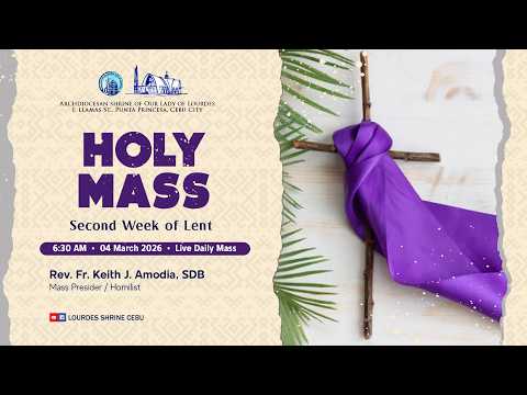 6:30 AM | 2ND WEEK OF LENT | 4 MAR 2026 | REV. FR. KEITH J. AMODIA, SDB