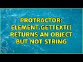 Protractor: element.getText() returns an object but not String