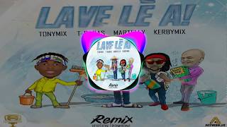 Lave Lè A Remix - Dj Kerbymix X Tonymix X Babas & Martelly