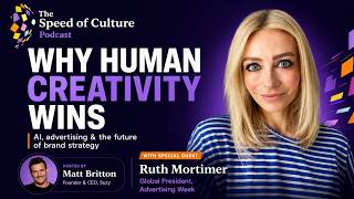 Ruth Mortimer on AI, Creativity & the Future of Advertising | The Speed of Culture