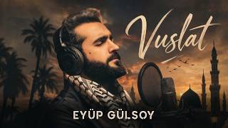Vuslat - Eyüp Gülsoy