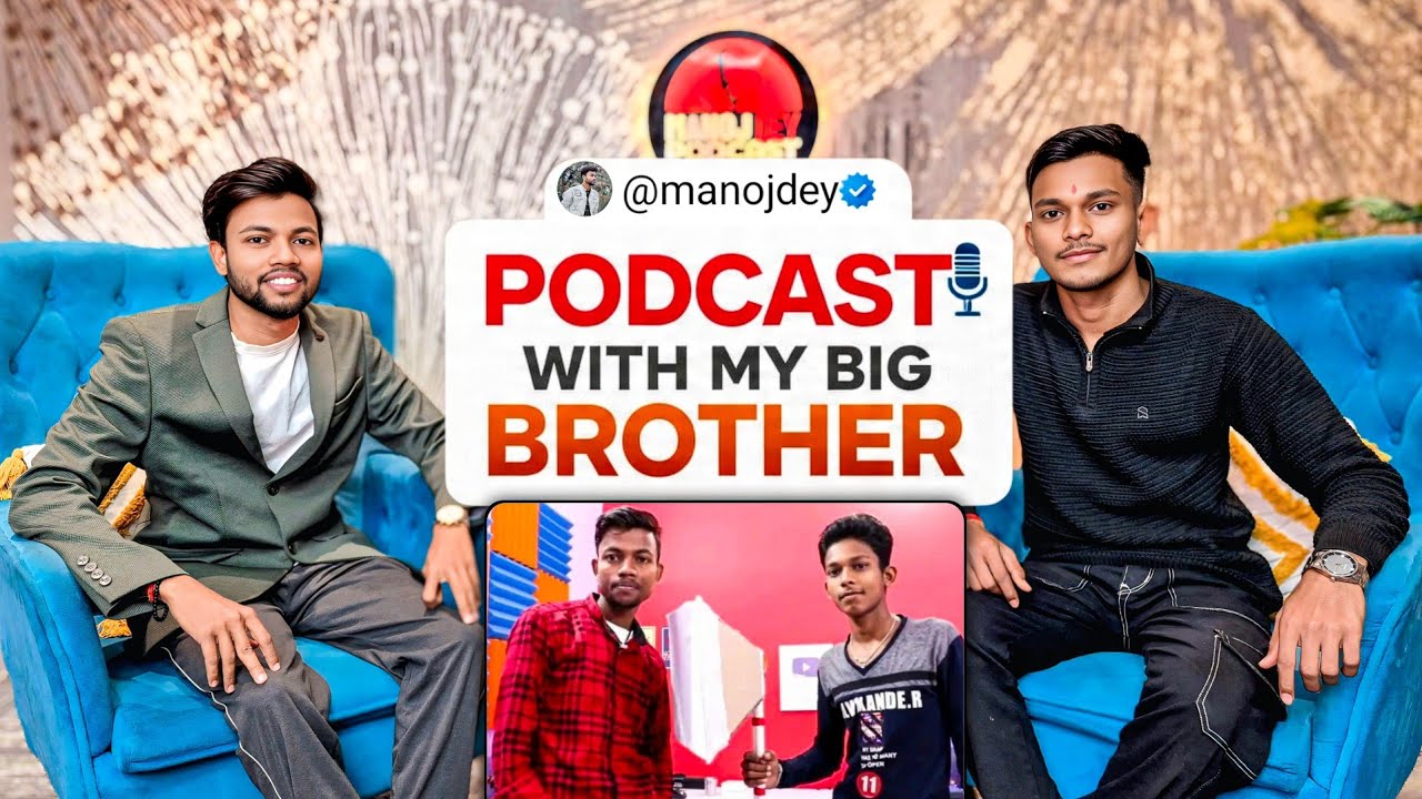 Podcast With My Big Brother Manoj Dey l Struggle To Success Story ❤️ @manojdey