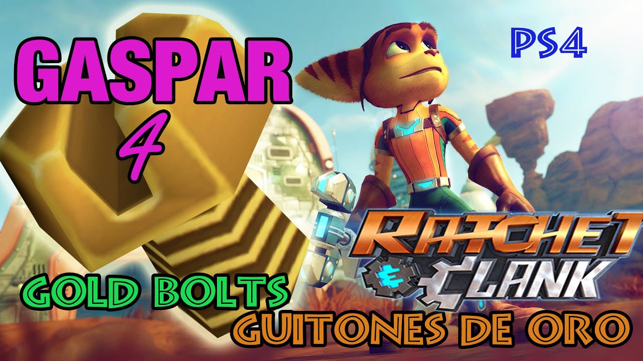 GASPAR GUITONES DE ORO GOLDEN BOLTS RATCHET & CLANK (PS4) YouTube