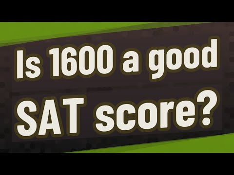 Is 1600 a good SAT score?