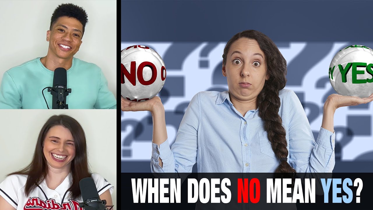 WHEN DOES NO MEAN YES YouTube when-does-no-mean-yes-youtube