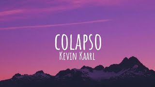 Colapso - Kevin Kaarl (Letra)