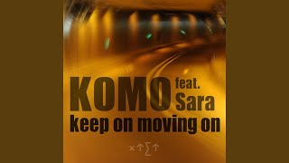 Keep On Movin On (Extended Mix) (feat. Sara)
