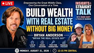Build Wealth With Real Estate Without Big Money Bryan Anderson