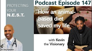 An animal based diet saved my life with Kevin the Visionary