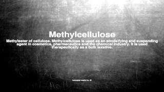 Medical vocabulary: What does Methylcellulose mean
