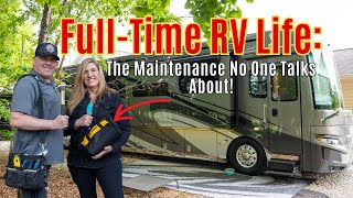 Full Time RV Life: The Maintenance No One Talks About!