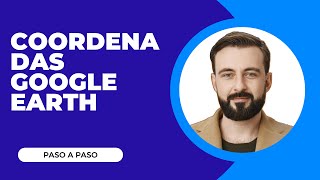 Cómo Obtener Coordenadas en Google Earth Guía Paso a Paso