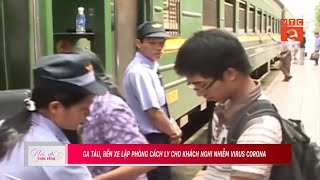 Ga Tàu, Bến Xe Lập Phòng Cách Ly Cho Khách Nghi Nhiễm Virus Corona