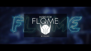 FLQME → Intro ▪ CollexFX Friend :P