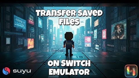 How To Transfer Saved Files From One Switch Emulator To Another
