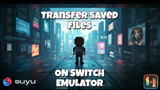 How To Transfer Saved Files From One Switch Emulator To Another