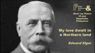 Edward Elgar - My Love Dwelt In A Northern Land