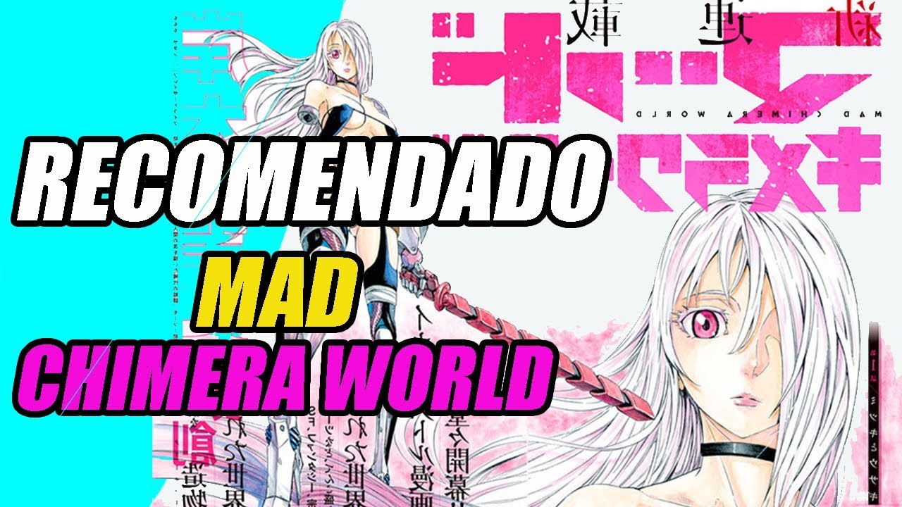 MANGA RECOMENDADO / MAD CHIMERA WORLD - YouTube