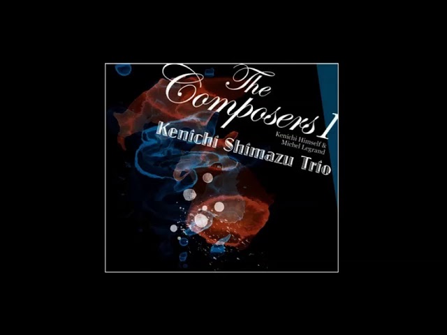 Kenichi Shimazu Trio - I Will Wait for You