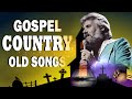 The Best Of Classic Country Gospel Hymns 2021 Playlist 🙏 Top Old Country Gospel Songs Of All Time