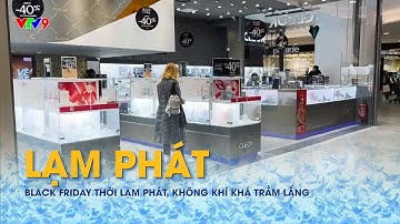 Toàn cảnh 24h - 24/11/2023: Black Friday thời lạm phát, không khí khá trầm lắng