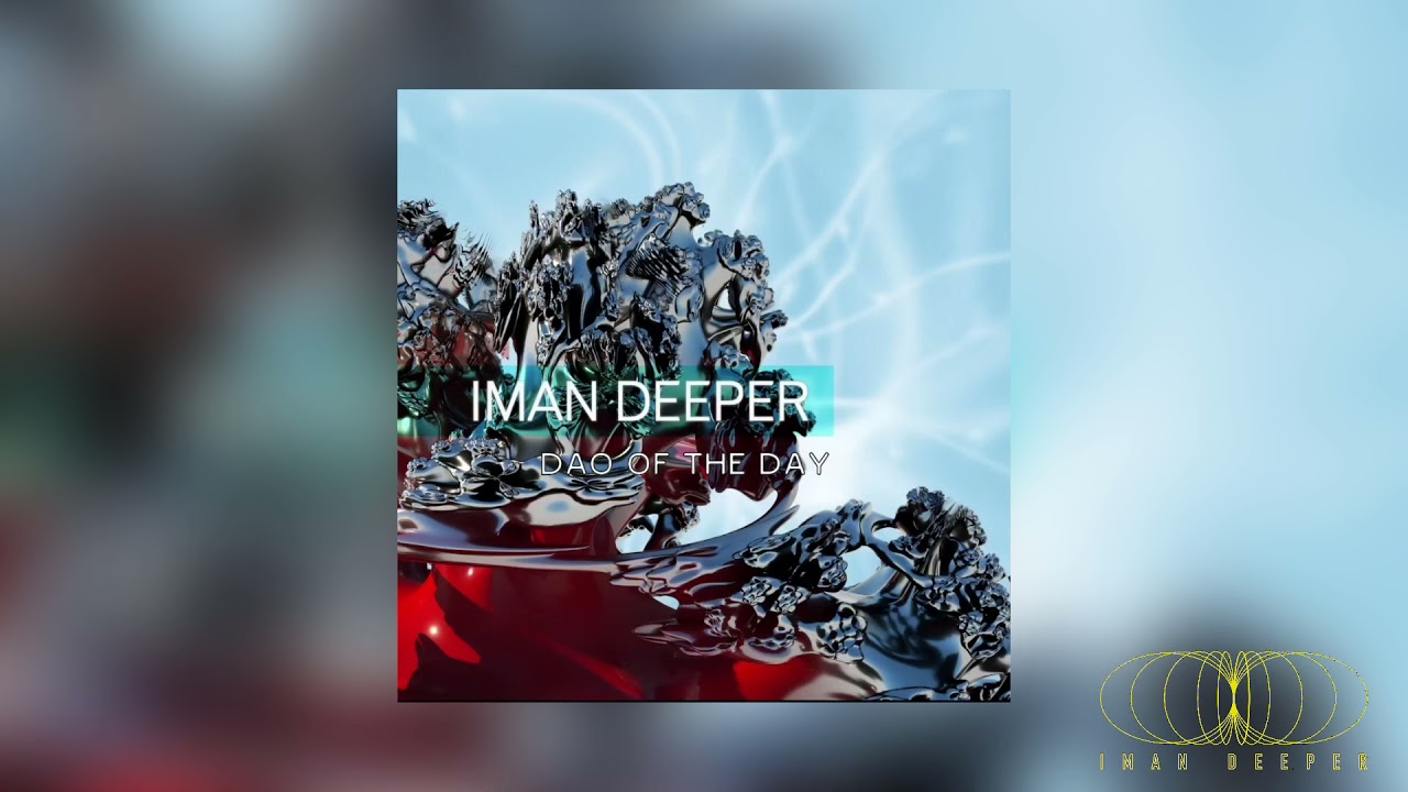 Iman Deeper - Dao Of The Day (Original Mix)