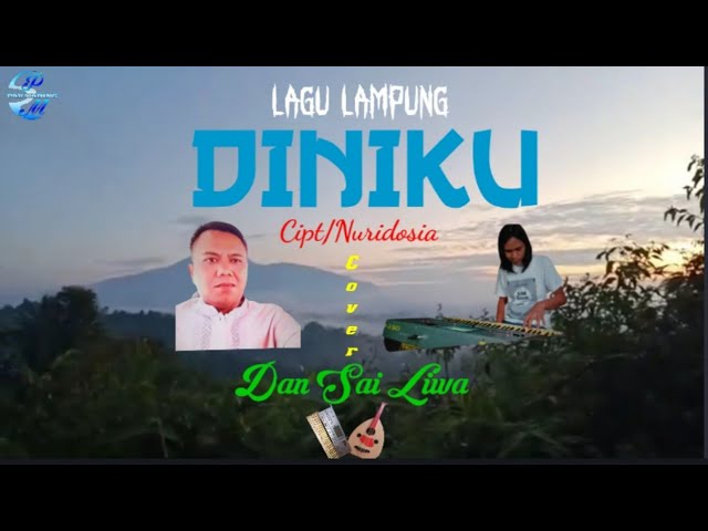 Lagu Lampung DINIKU Cipt/Nuridosia Vocal Dan Sai Liwa || Arr : Conteza Music  || Pak Mading class=