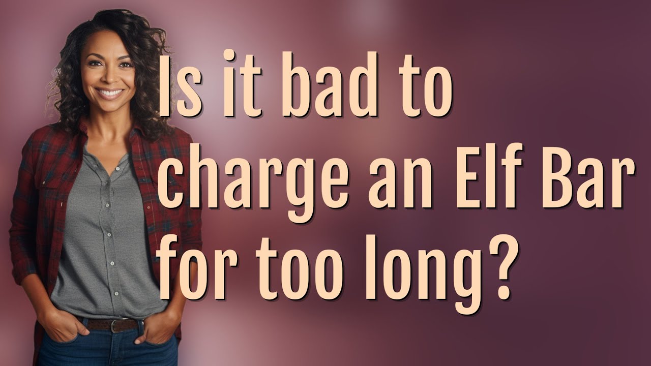 Is it bad to charge an Elf Bar for too long? - YouTube