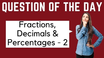 GRE Math Question of the Day: Fractions, Decimals & Percentages - 2 | GRE Quantitative Reasoning