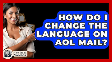 How Do I Change The Language On AOL Mail? - TheEmailToolbox.com