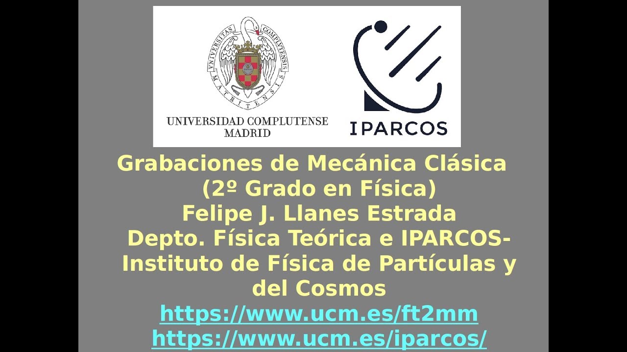 Lección 19 Mecánica Clásica (2018) 2º Grado, Universidad Complutense de Madrid.