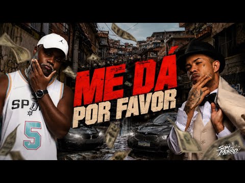 ME DÁ POR FAVOR - MC Magrinho e MC Saci - DJ TH Do Primeiro, DJ Nardiin e Deiveson Alves