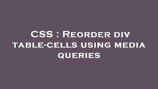 CSS : Reorder div table-cells using media queries