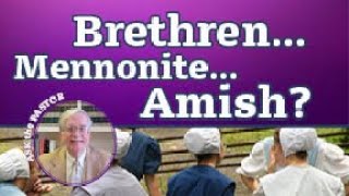 How is the Church of the Brethren like the Mennonites, Amish, Etc.? | Ask the Pastor