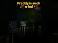 Freddy is such a fed🤦♂️ #fnaf #funny #meme