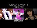 Konnan じゃないっ So Much More Triple Mix Ft T SET Haruka Noa