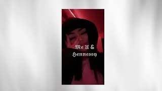 Me U & Hennessy : Sped Up