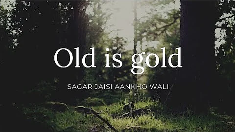 Old is gold ❤️| Sagar Jaisi Aankho Wali| Whatsapp status ❤️
