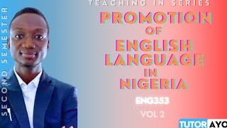 Promotion of English Language in Nigeria | ENG353 | VOL 2