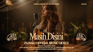 MASIH DI SINI - ZIVANA (  MUSIC VIDEO)