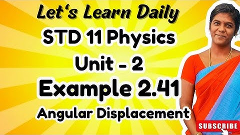 STD 11 Physics Chapter-2 Example 2.41|Angular Displacement #physicswithpandieswari