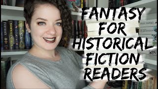 Fantasy for Historical Fiction Fans | HISTORICAL FANTASY