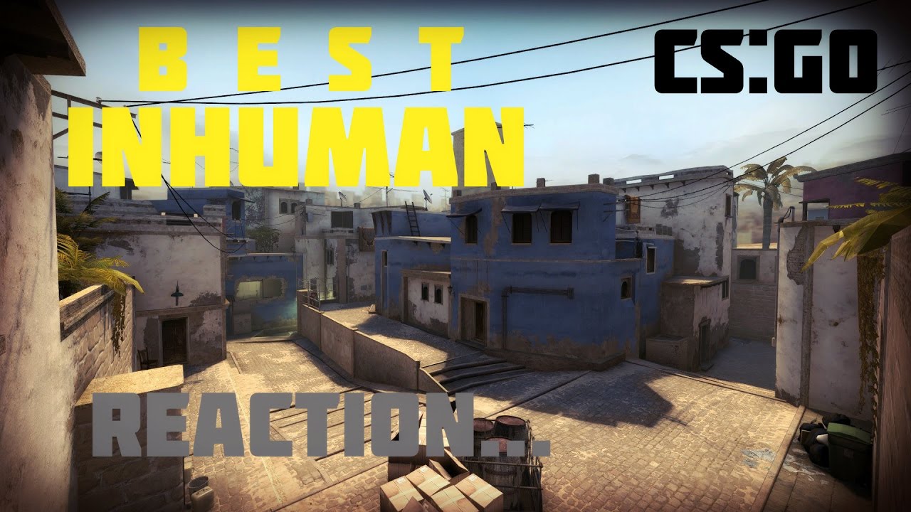 CS:GO Inhuman Reaction [FRAGMOVIE] - YouTube