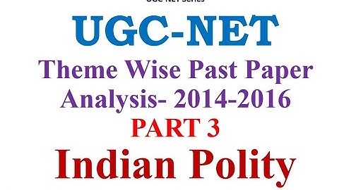 Theme wise Past Year Paper Analysis of UGC-NET Political Science- PART 3: Indian Polity