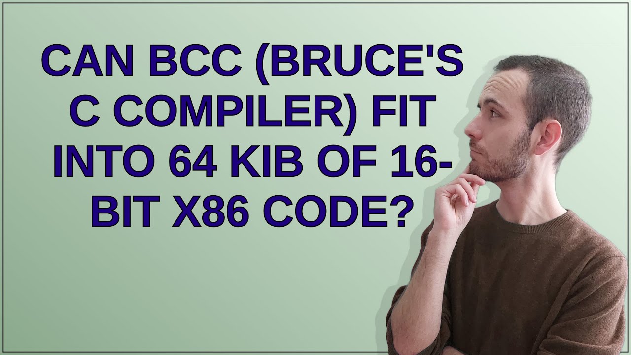 Retrocomputing: Can BCC (Bruce's C Compiler) fit into 64 KiB of 16-bit x86 code?