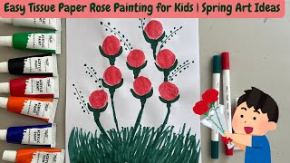 How to Paint roses with tissue | Easy painting ideas for kids | Spring paintings for kids