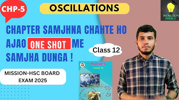 One Shot | Chapter -5 | Oscillations| Class12 | HSC Board Exam | Maharashtra State Board