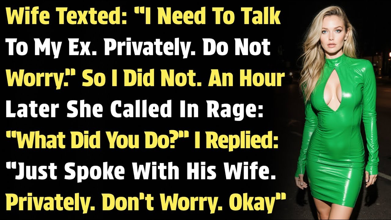 Wife Texted: “I Need To Talk To My Ex. Privately. Don’t Worry.” So I Didn’t. An Hour Later She...