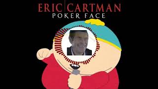 Eric Cartman  Poker Face bass Boosted